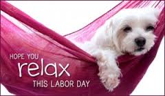 Hope you relax this labor day